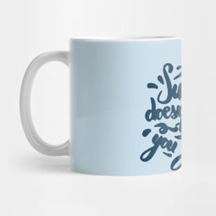 Success does not come to you Mug